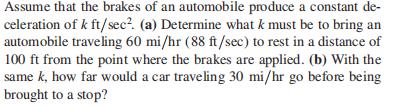 Assume that the brakes of an automobile produce a...