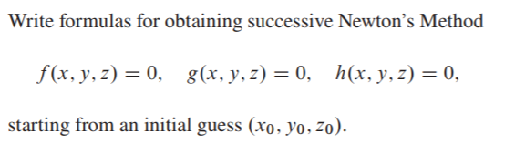 Write formulas for obtaining successive Newton's ...