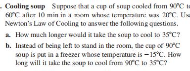 Cooling soup Suppose that a cup of soup cooled fr...