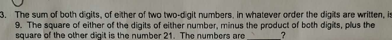 3. The sum of both digits, of either of two two-di...