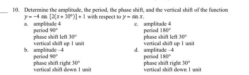 10. Determine the amplitude, the period, the phase...