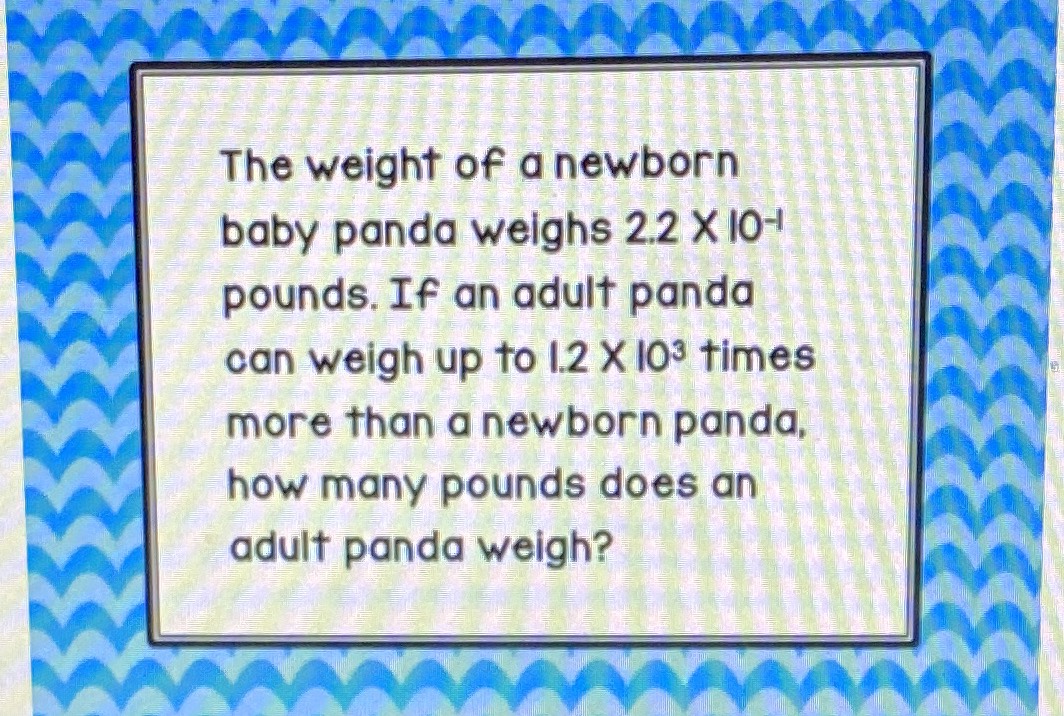 The weight of a newborn baby panda weighs \(2.2\ti...