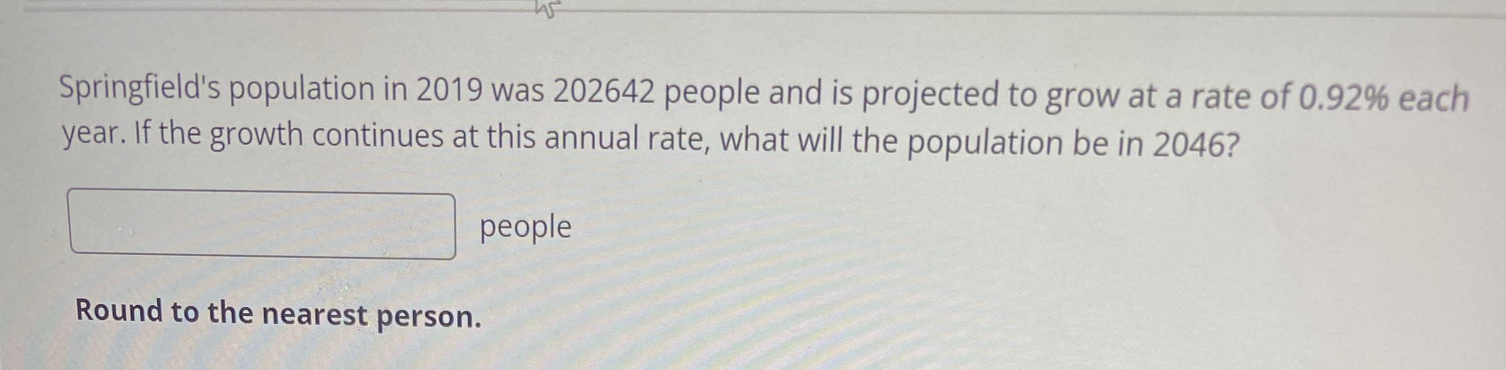 Springfield's population in \( 2019 \) was \( 2026... CameraMath