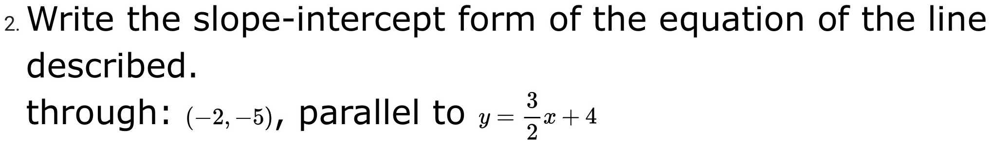 2. Write the slope-intercept form of the equation ...