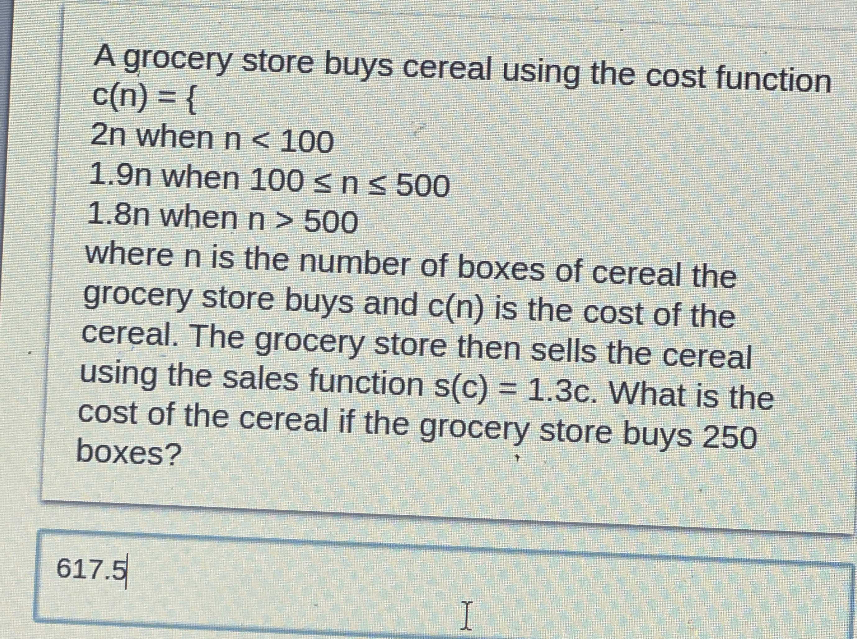A grocery store buys cereal using the cost functio...
