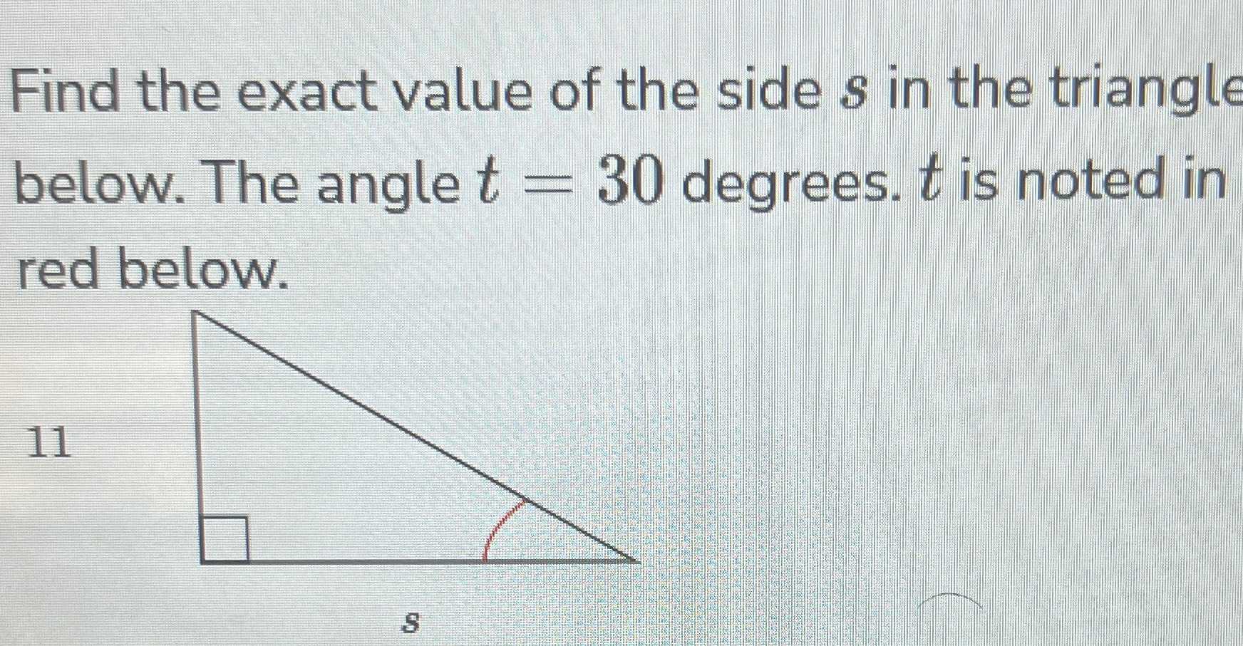 Find the exact value of the side \( s \) in the tr...