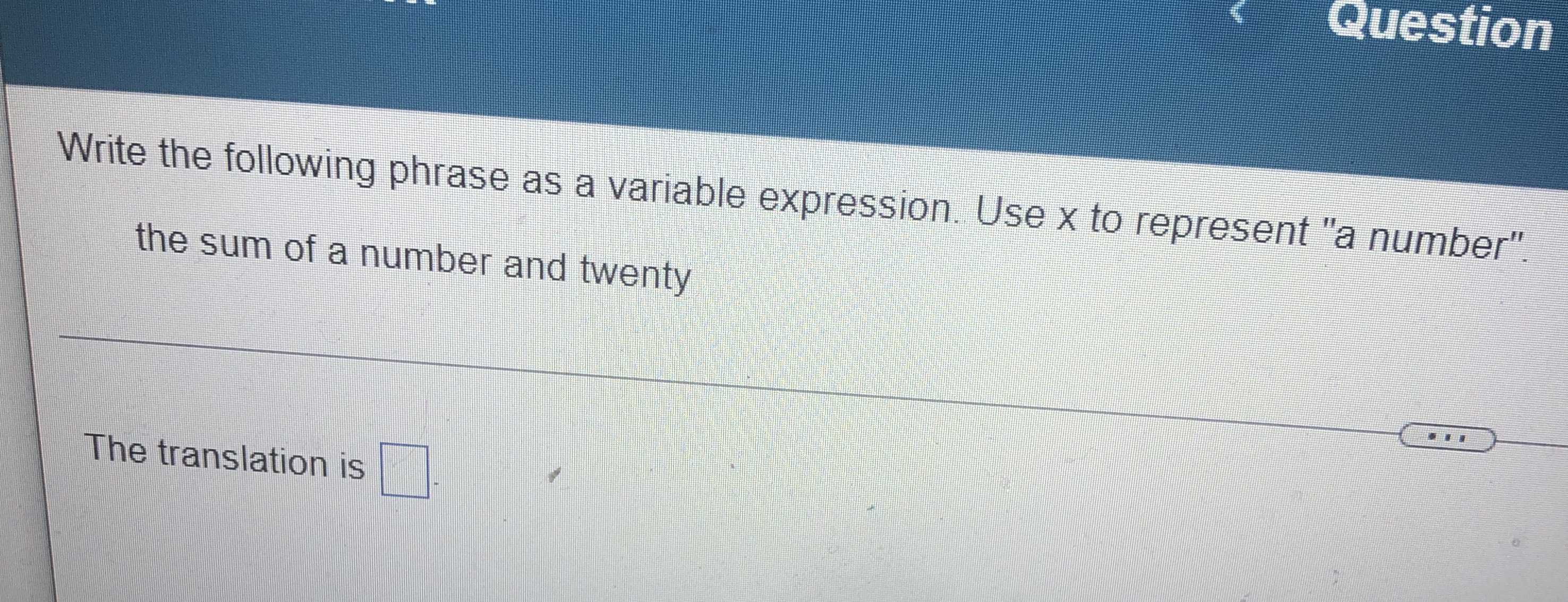 Write the following phrase as a variable expressio...