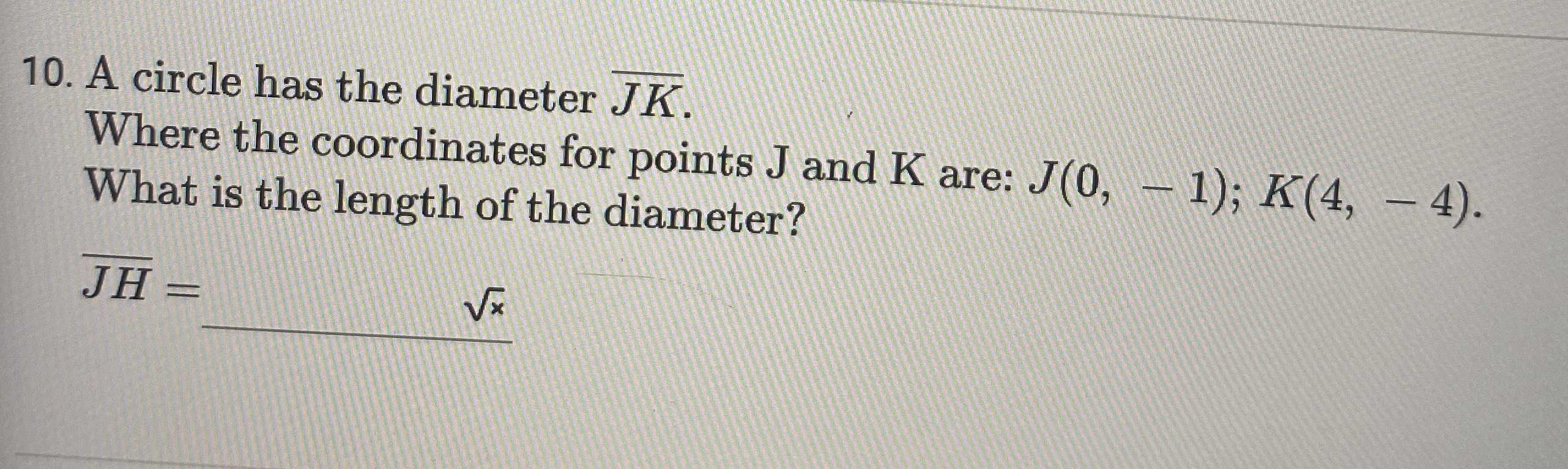 10. A circle has the diameter \( \overline { J K }...