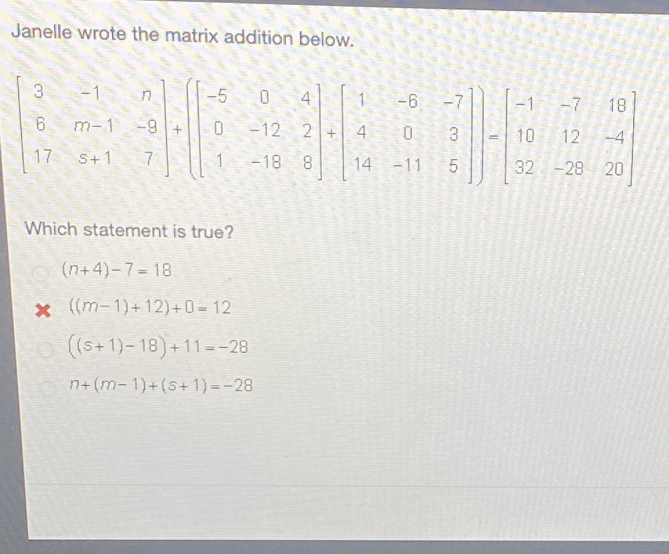 Janelle wrote the matrix addition below. \( \left ...