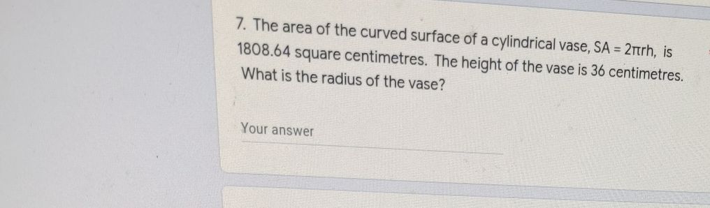7. The area of the curved surface of a cylindrical...
