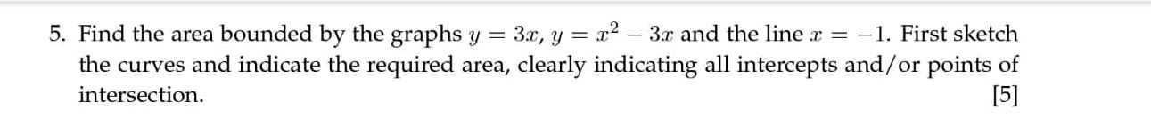 5. Find the area bounded by the graphs \( y = 3 x ...