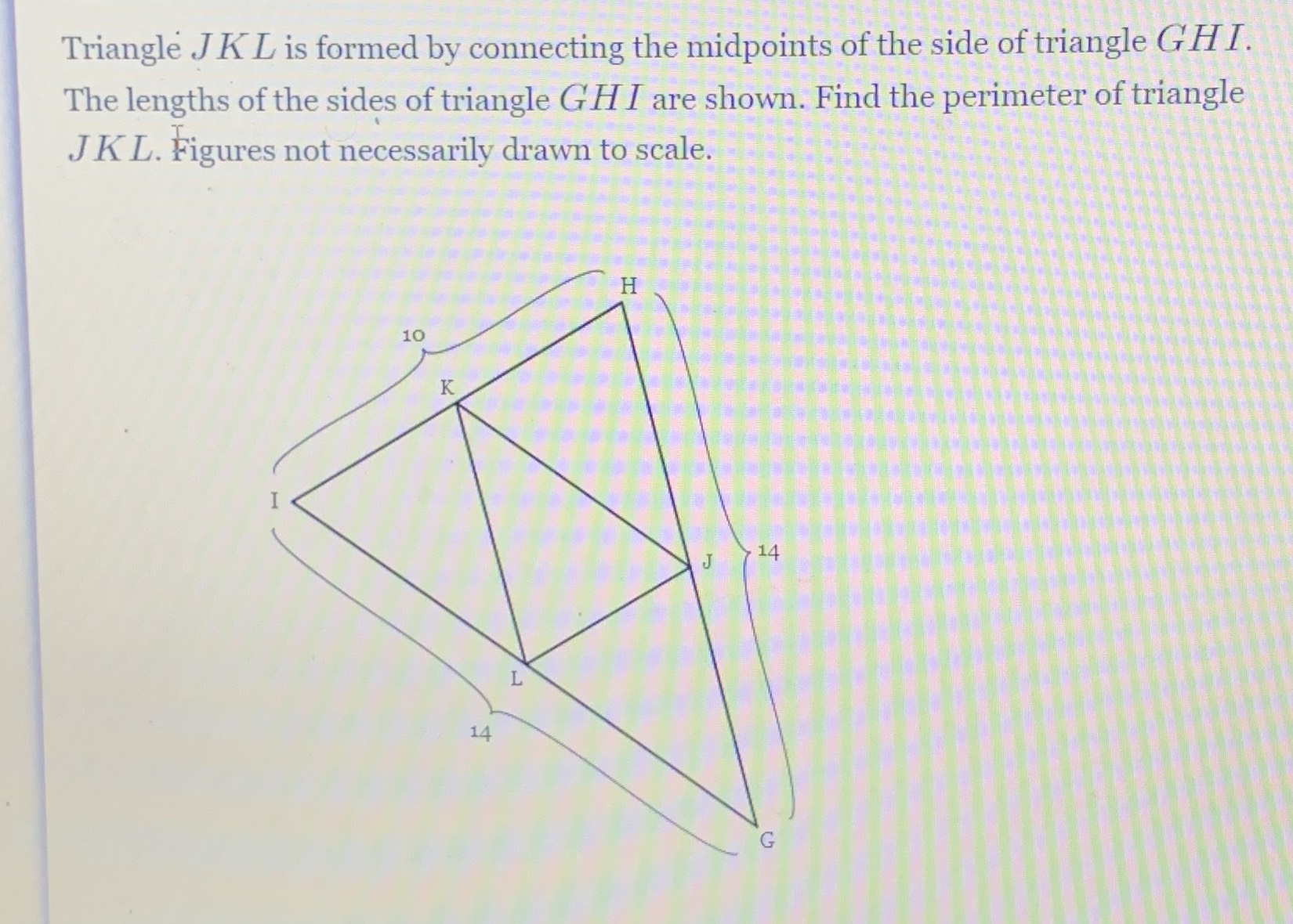 Triangle Jkl Is Formed By Connecting The Midpoints Of The Side Of Triangle Ghi The Lengths Of 8889