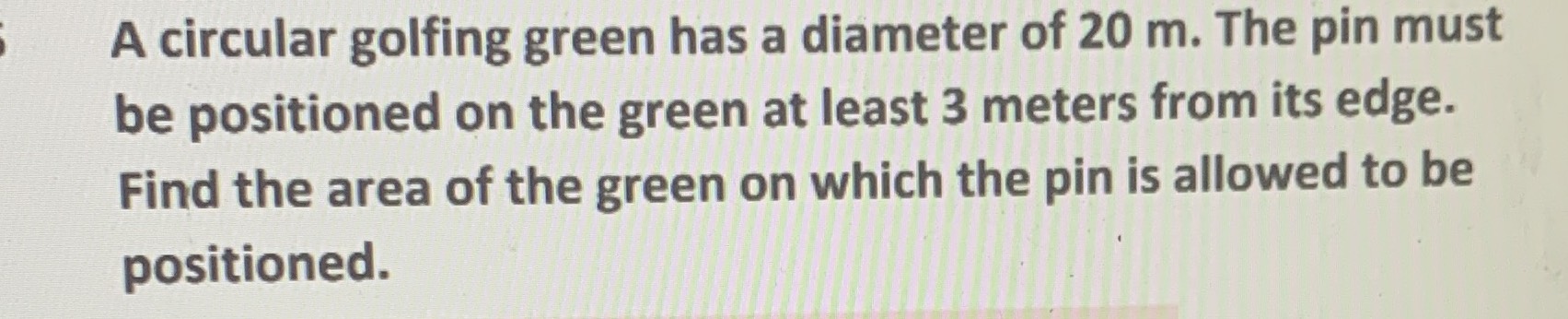 A circular golfing green has a diameter of \( 20 m...