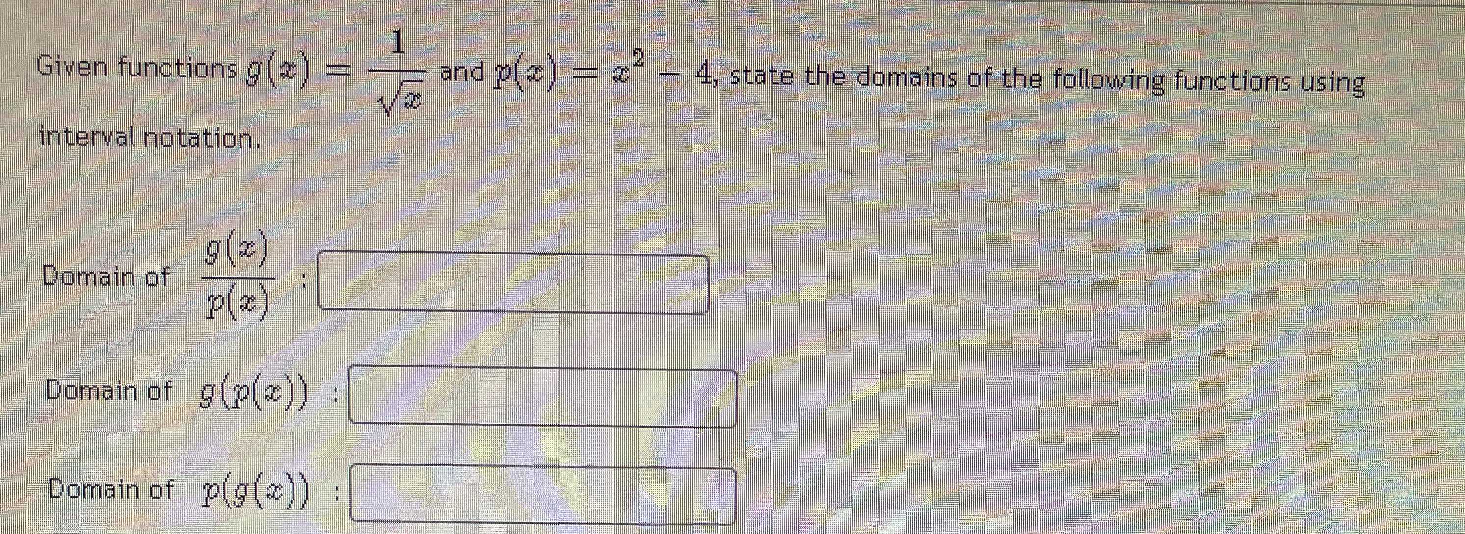 Given Functions G X Frac1sqrtx And P X X 2 4 State The Domains Of