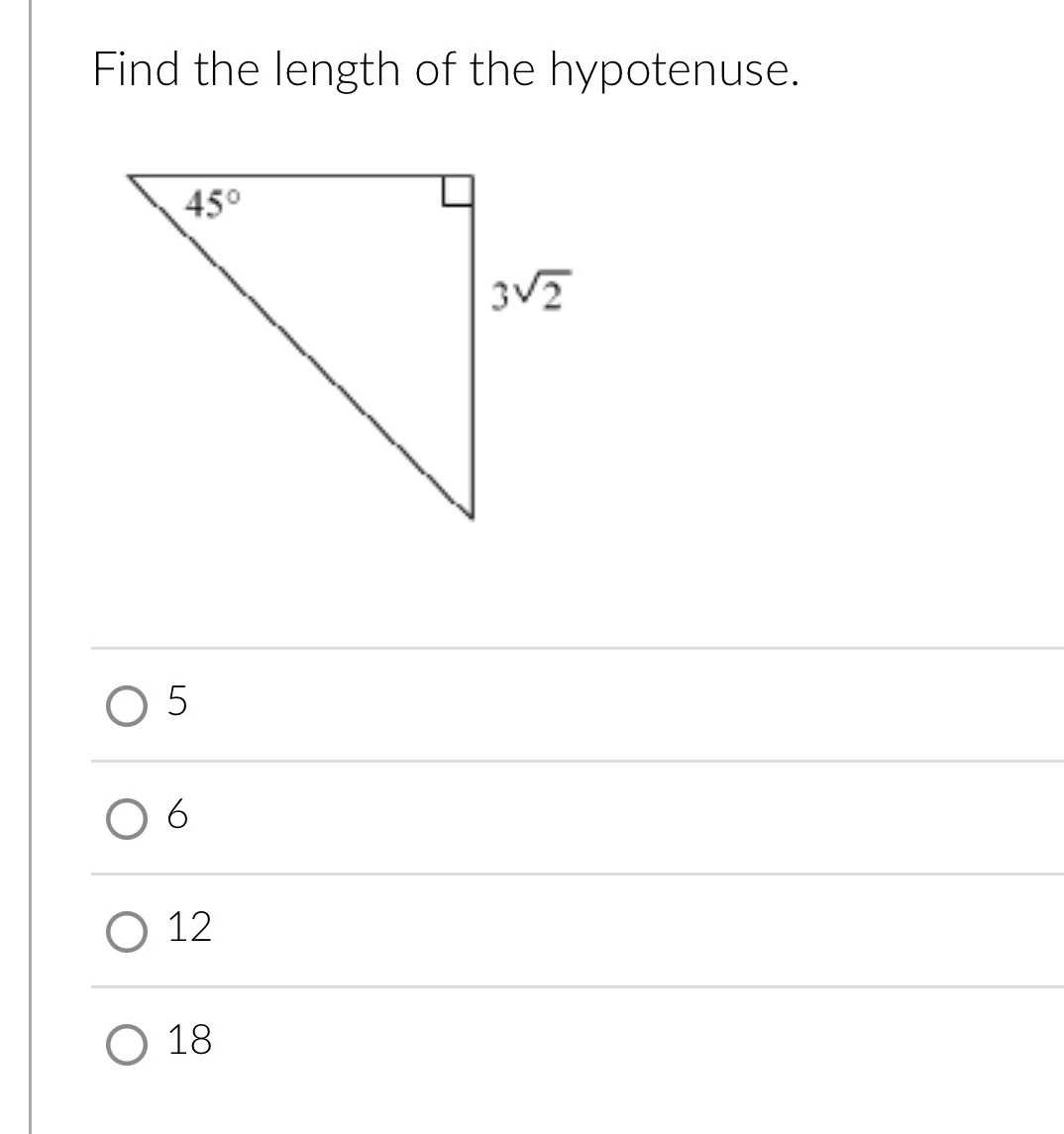 Find the length of the hypotenuse.\(5\) \(18\) \(1...