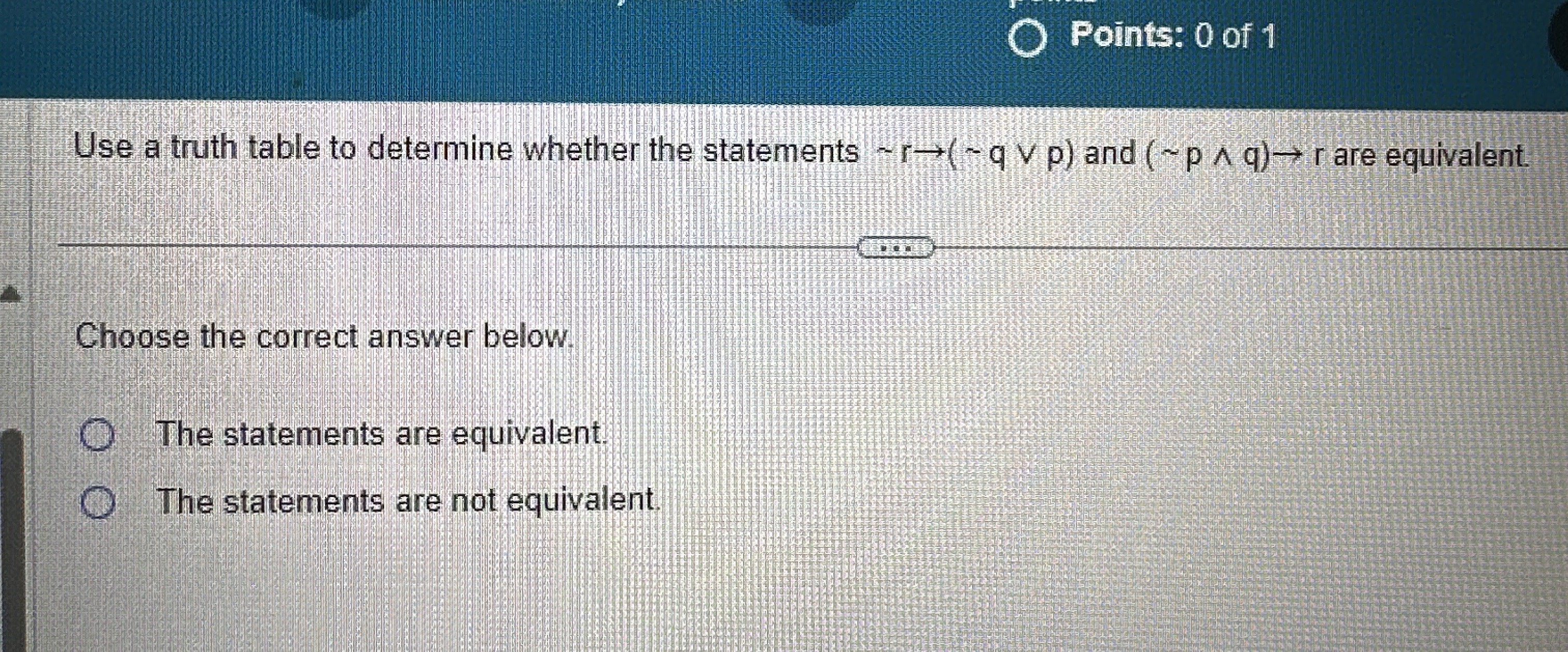 [Solved]: Points: 0 of 1 Use a truth table to determine whether the ...