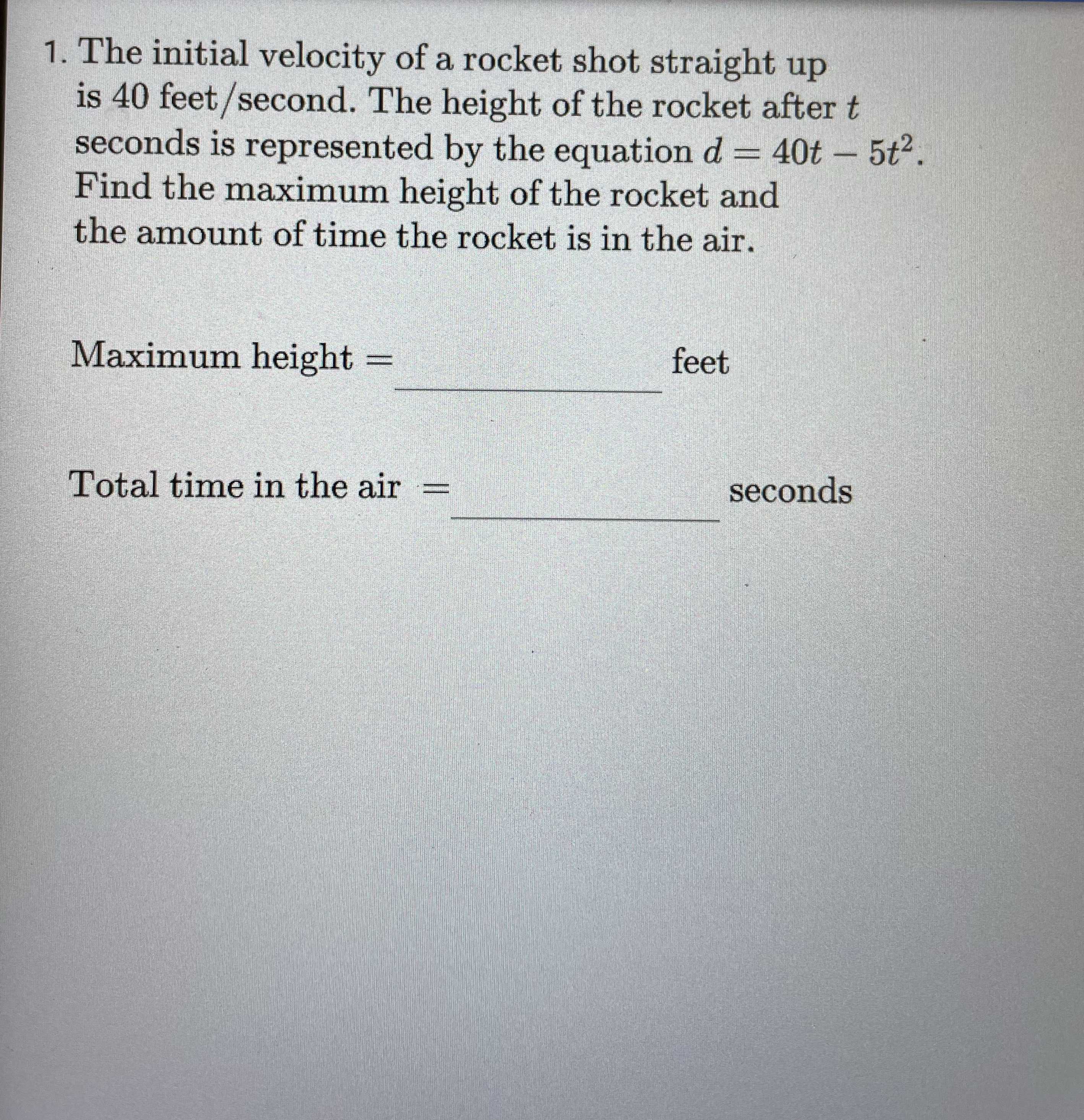 1. The initial velocity of a rocket shot straight ...