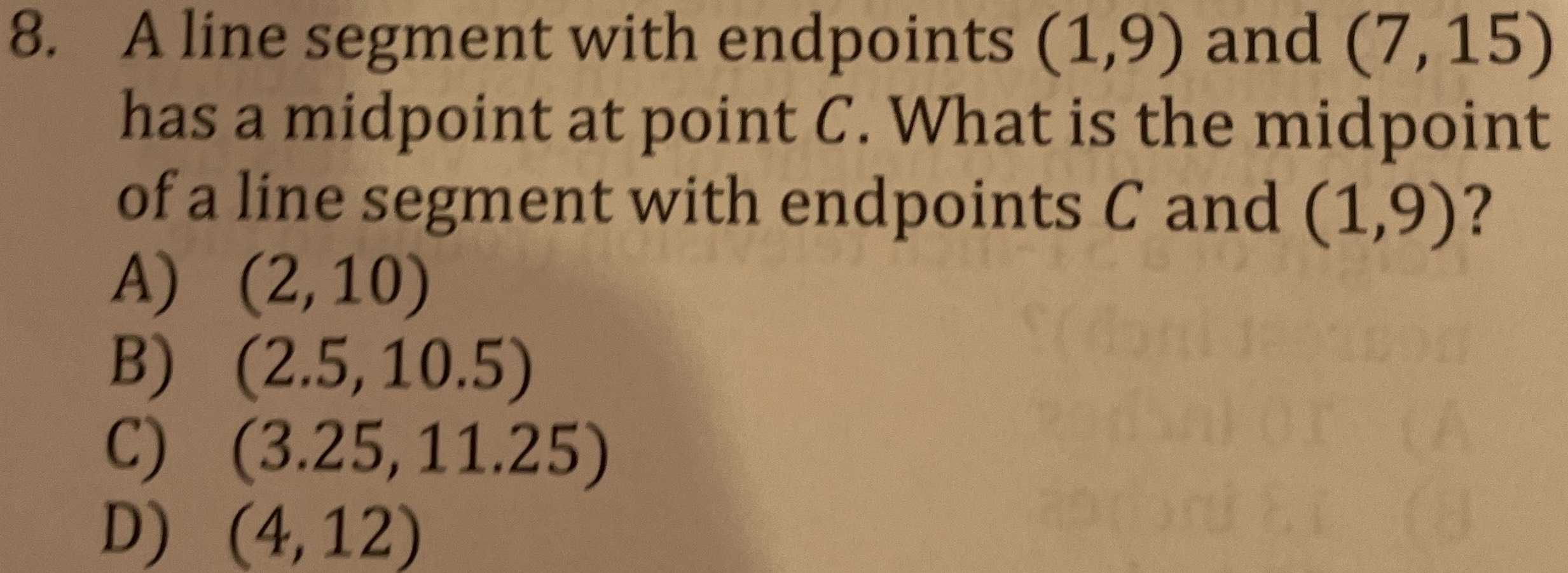 8. A line segment with endpoints \( ( 1,9 ) \) and...