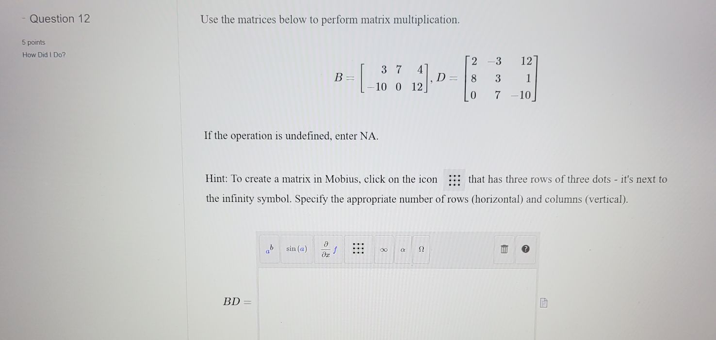 Use the matrices below to perform matrix multiplic...
