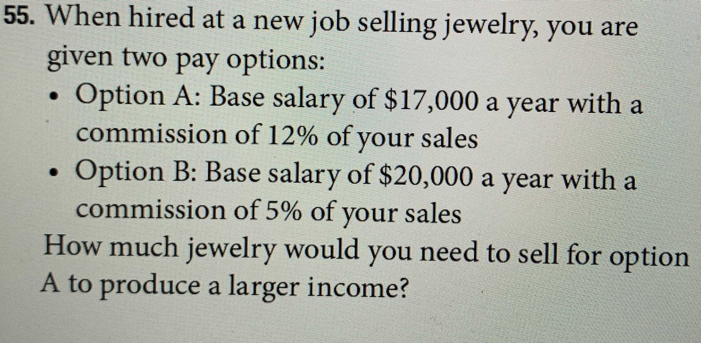 When hired at a new job selling jewelry, you are ...