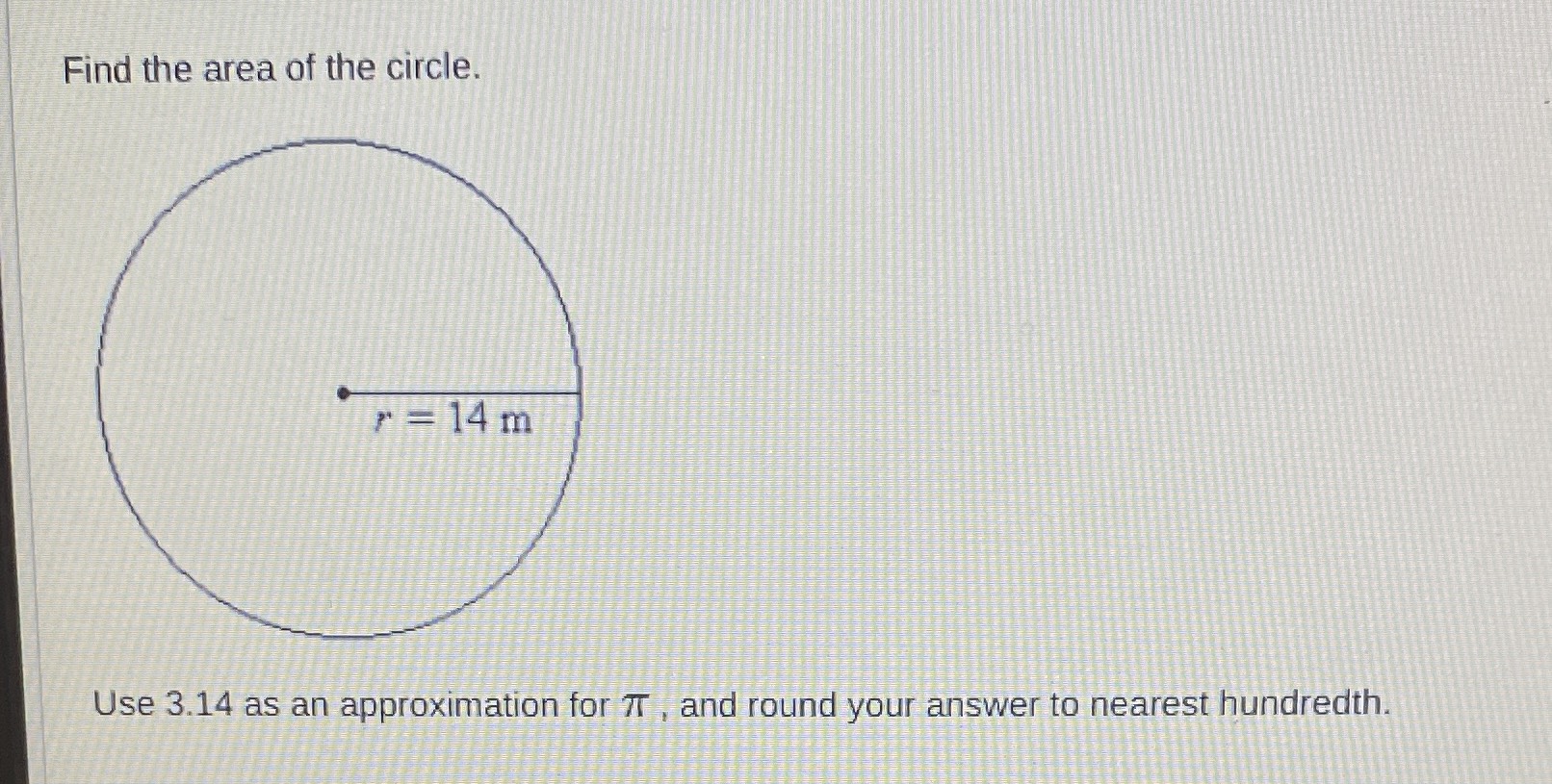 find the area of this circle use 3.14 for piπ