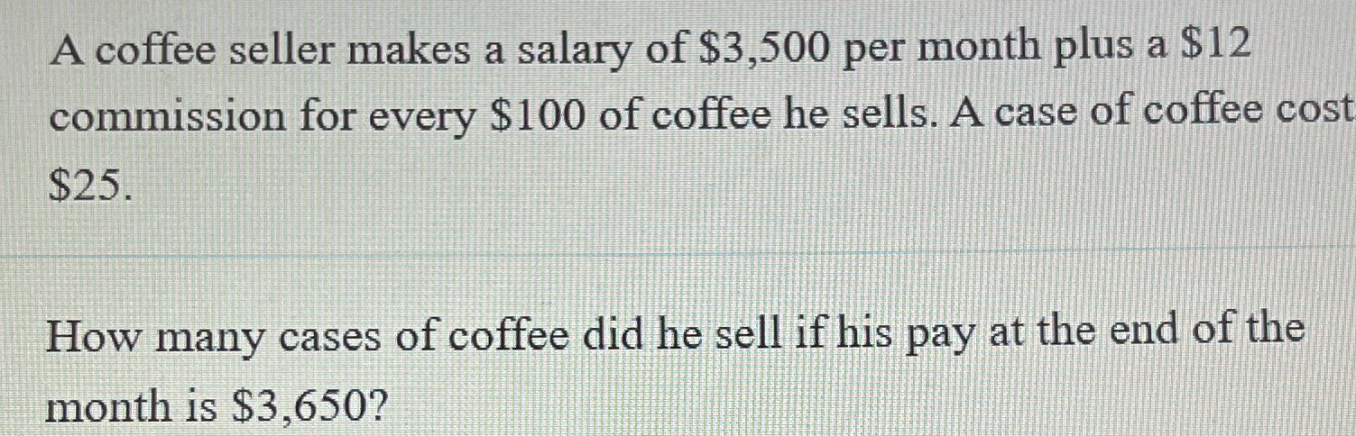 A coffee seller makes a salary of \( \$ 3,500 \) p...