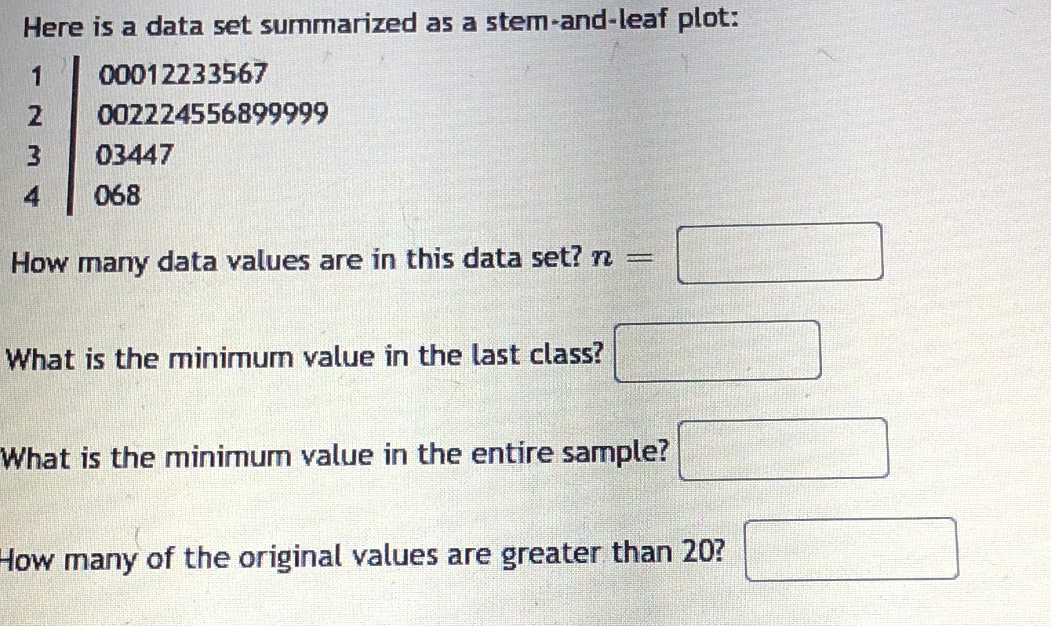 Here is a data set summarized as a stem-and-leaf p...