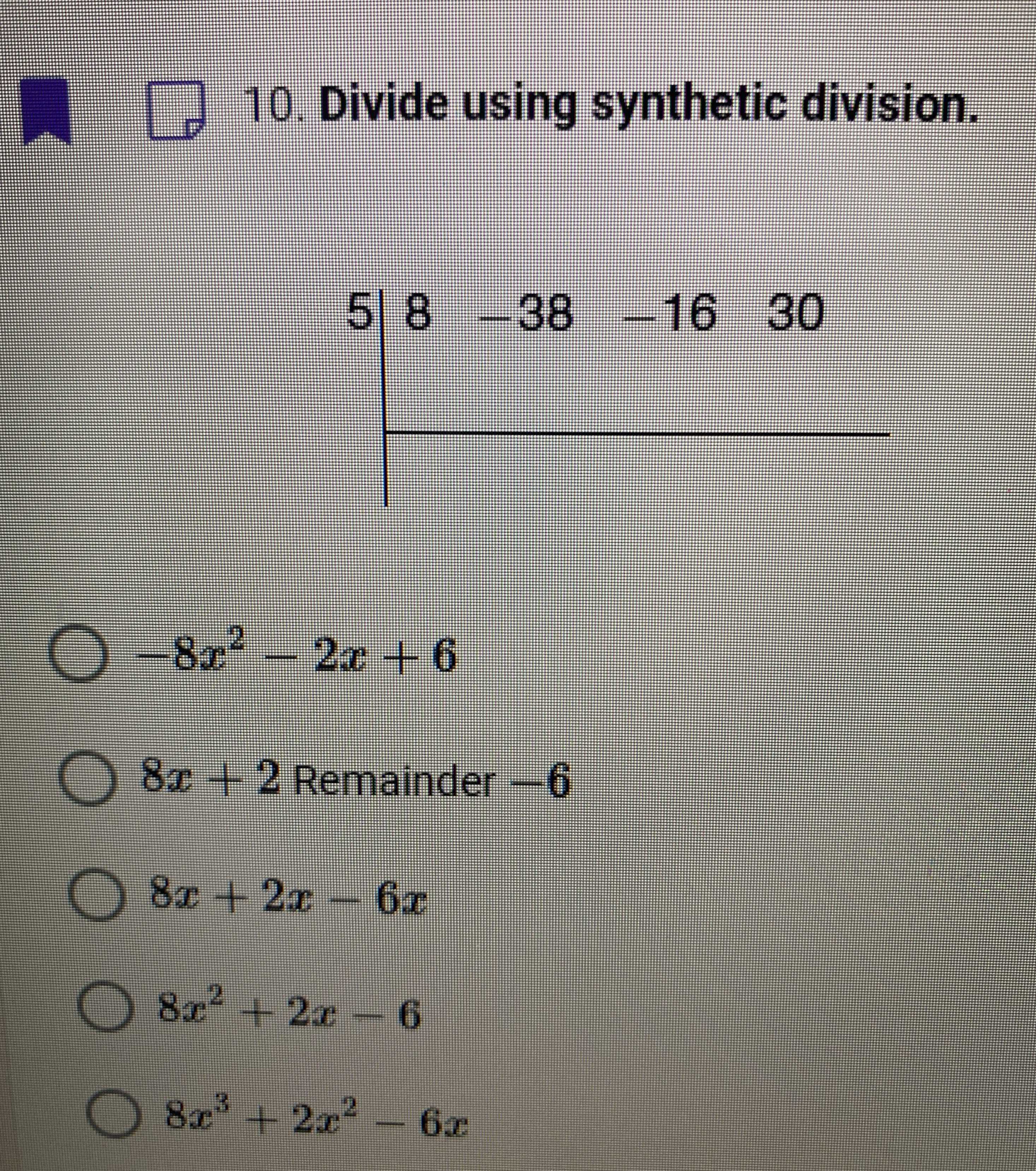10. Divide using synthetic division. \(5 | 8 \quad...