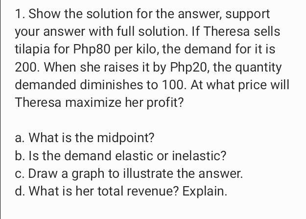 1. Show the solution for the answer, support your ...
