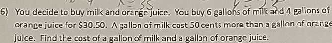 6) You decide to buy milk and orange juice. You bu...