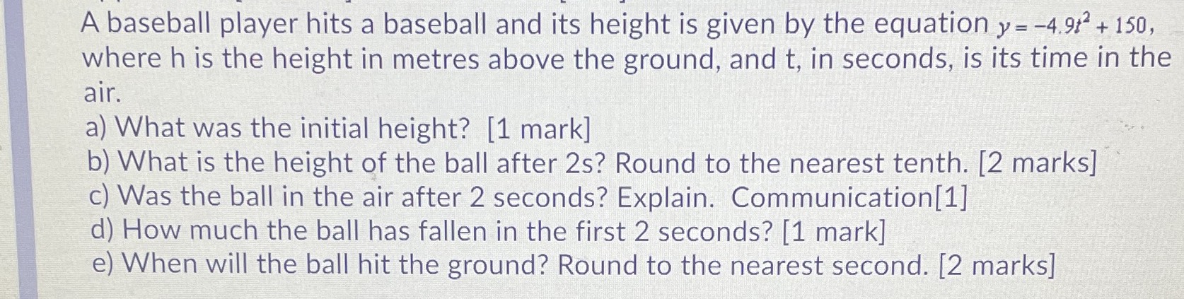 A baseball player hits a baseball and its height ...