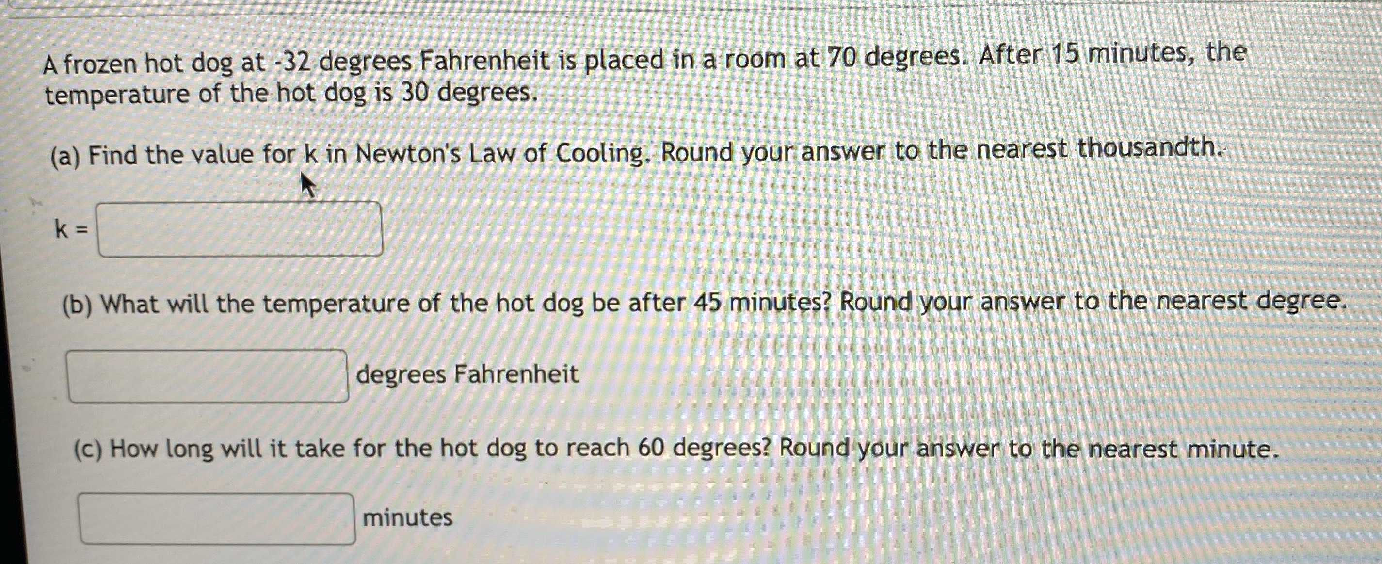 A frozen hot dog at - \( 32 \) degrees Fahrenheit ...
