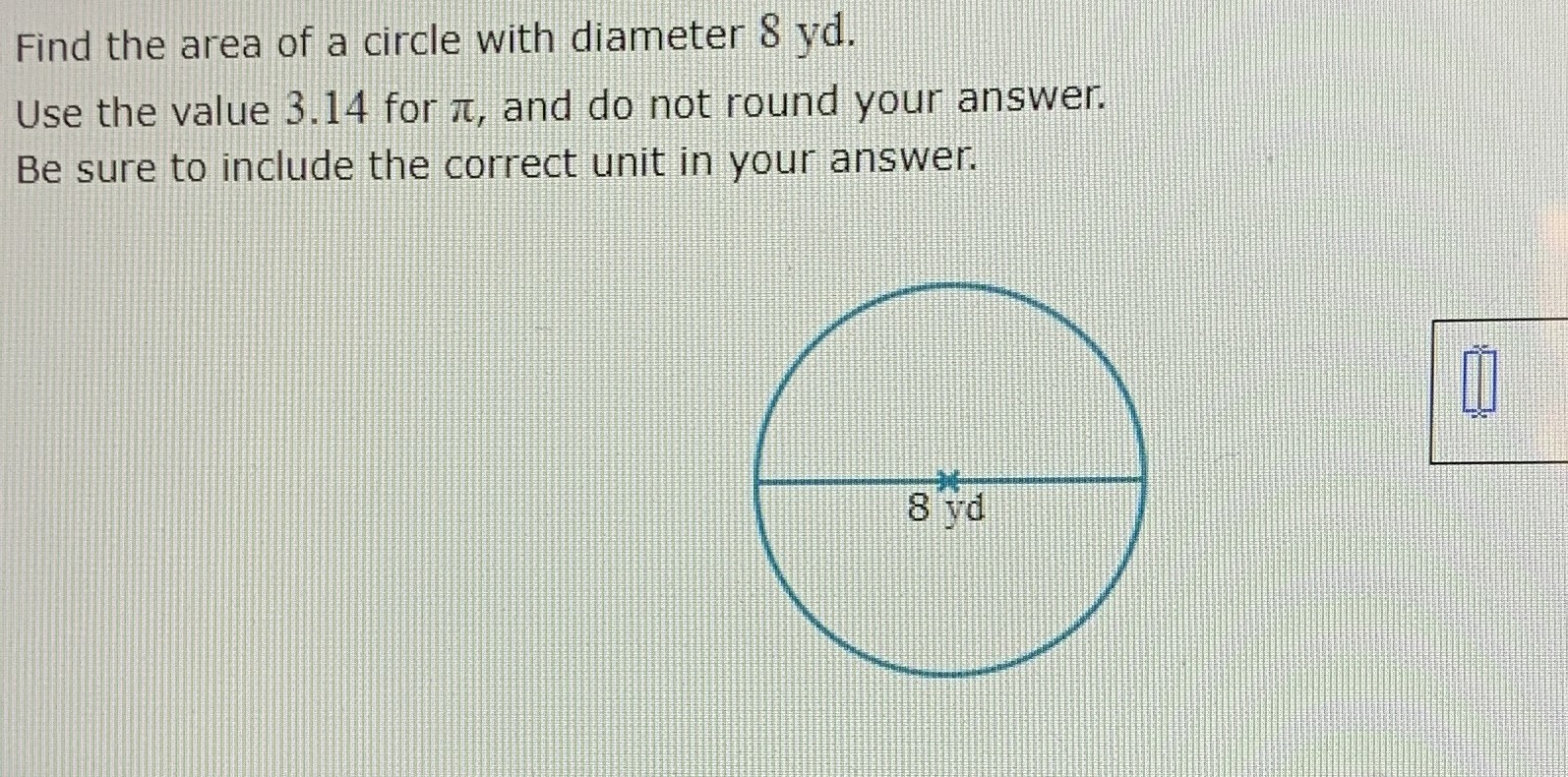 Find the area of a circle with diameter 8 yd cameramath