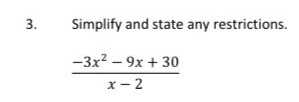 3. Simplify and state any restrictions. \( \frac {...