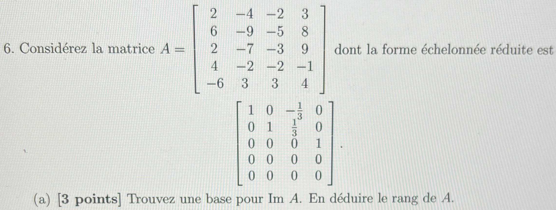 6. Considérez la matrice \( A = \left[ \begin{arra...