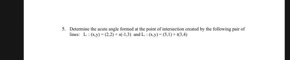 5. Determine the acute angle formed at the point o...