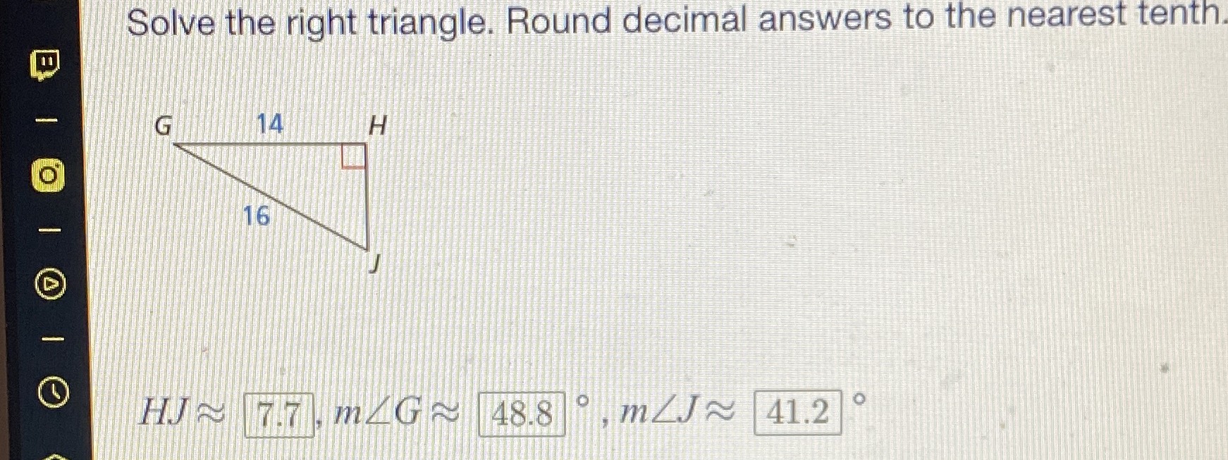 Solve the right triangle. Round decimal answers to...