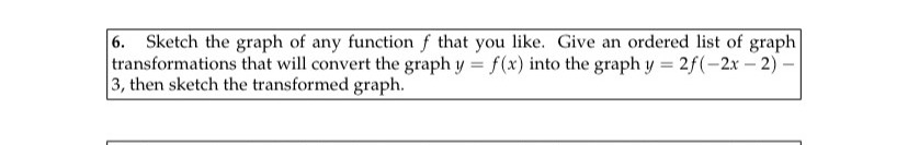 6. Sketch the graph of any function \( f \) that y...