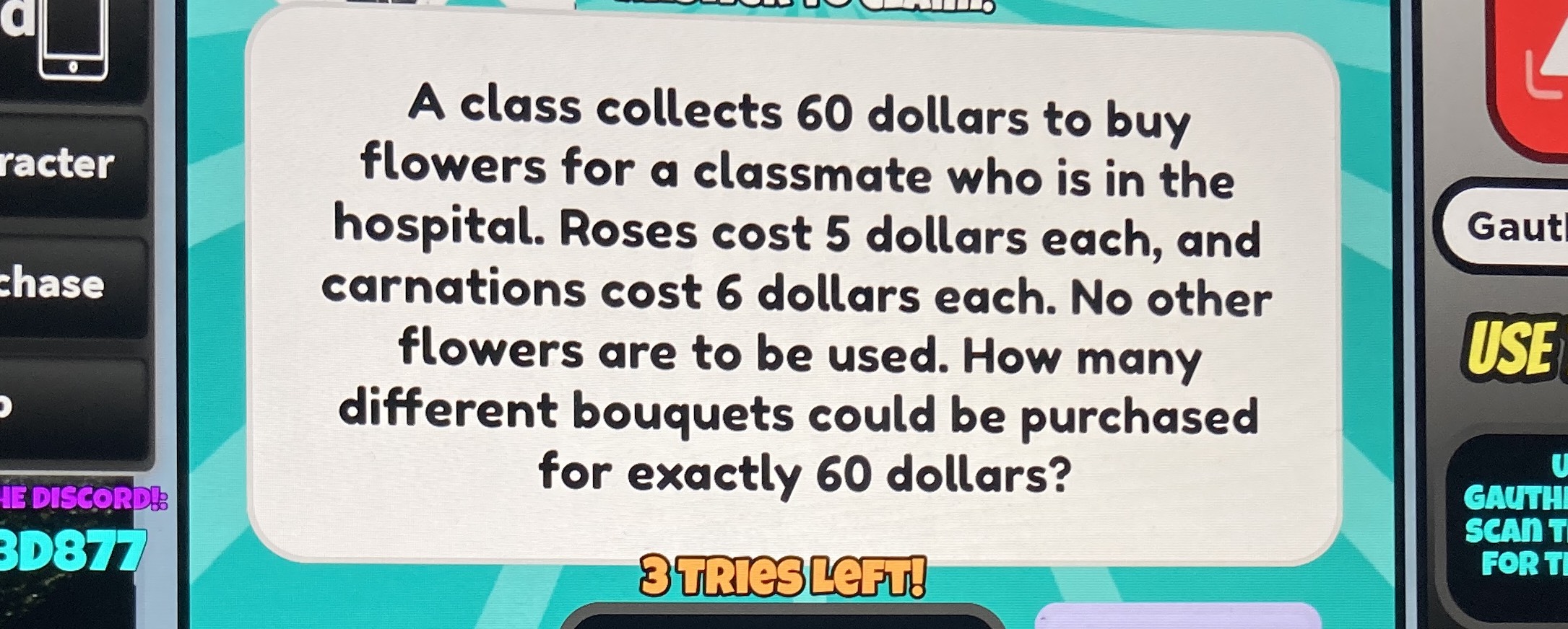 A class collects \( 60 \) dollars to buy flowers f...