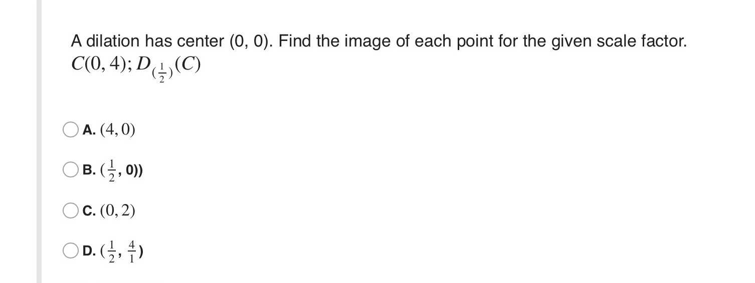 A Dilation Has Center \( ( 0,0 ) \) . Find The Ima... - CameraMath