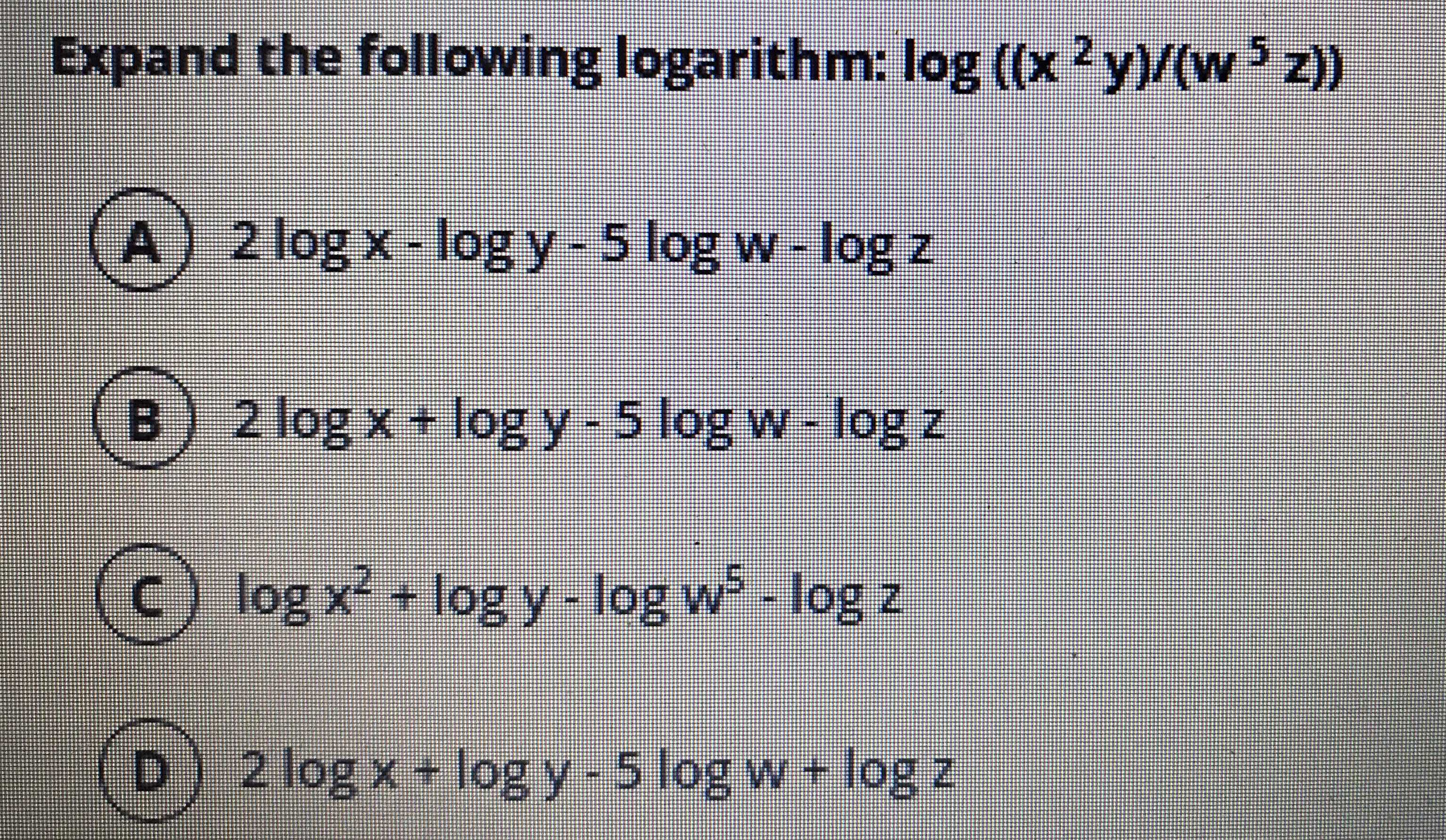 Expand The Following Logarithm Log x 2y w 5z a 2logx logy 5logw 