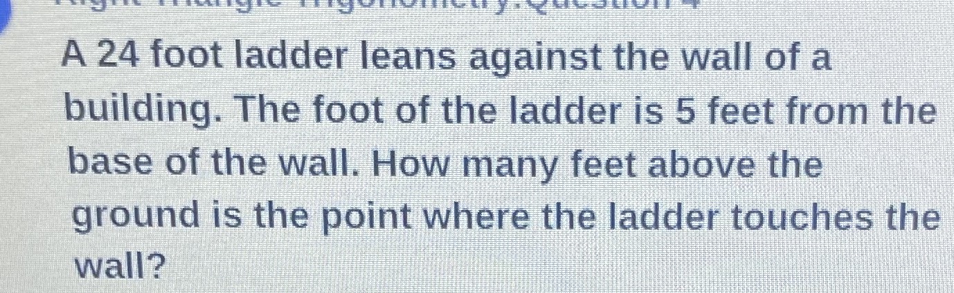 A \(24\) foot ladder leans against the wall of a b... - CameraMath