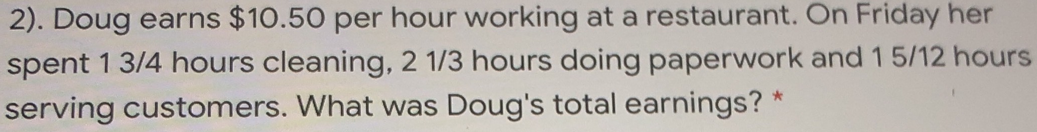 2). Doug earns \( \$ 10.50 \) per hour working at ...