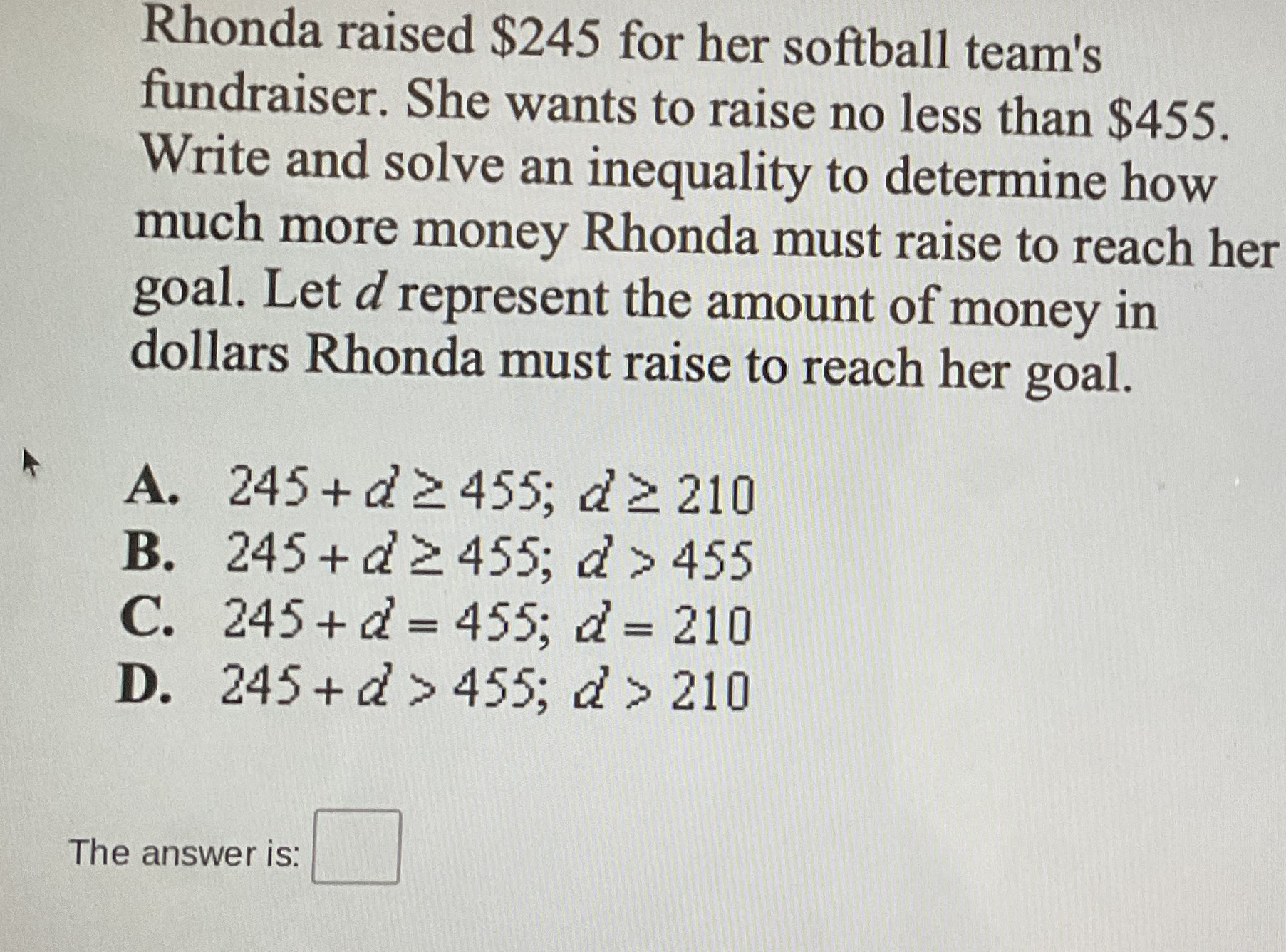 Rhonda raised \( \$ 245 \) for her softball team's...