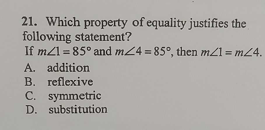 21. Which property of equality justifies the follo...