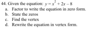 44. Given the equation: \( y = x ^ { 2 } + 2 x - 8...
