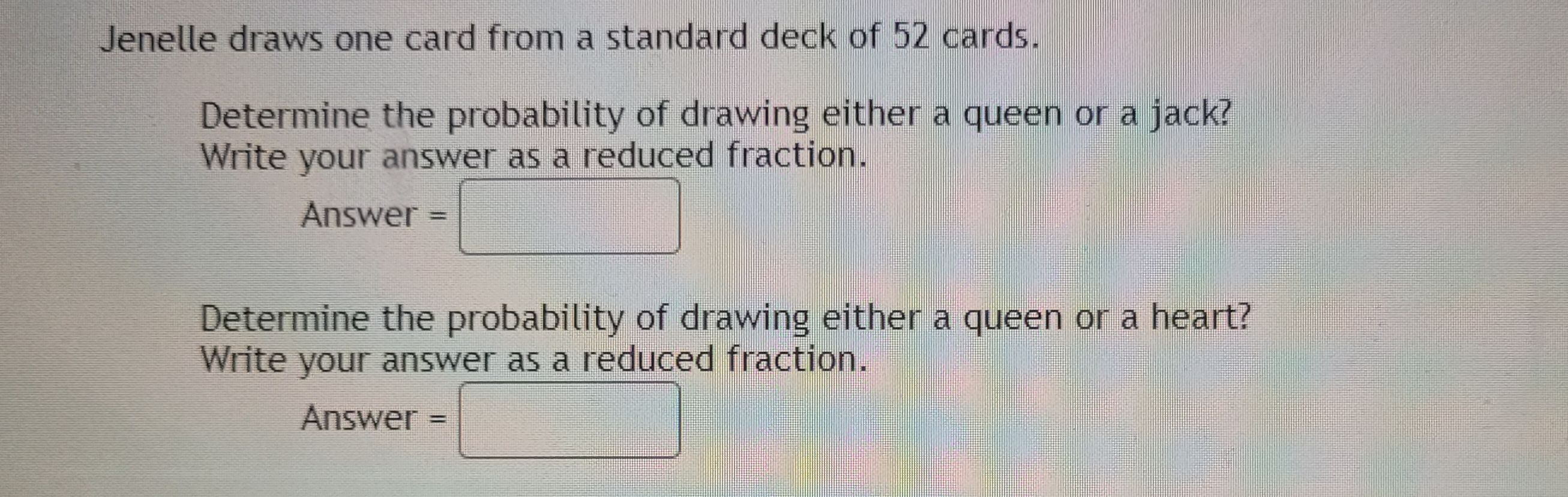 Jenelle draws one card from a standard deck of 52 cards. Determine the