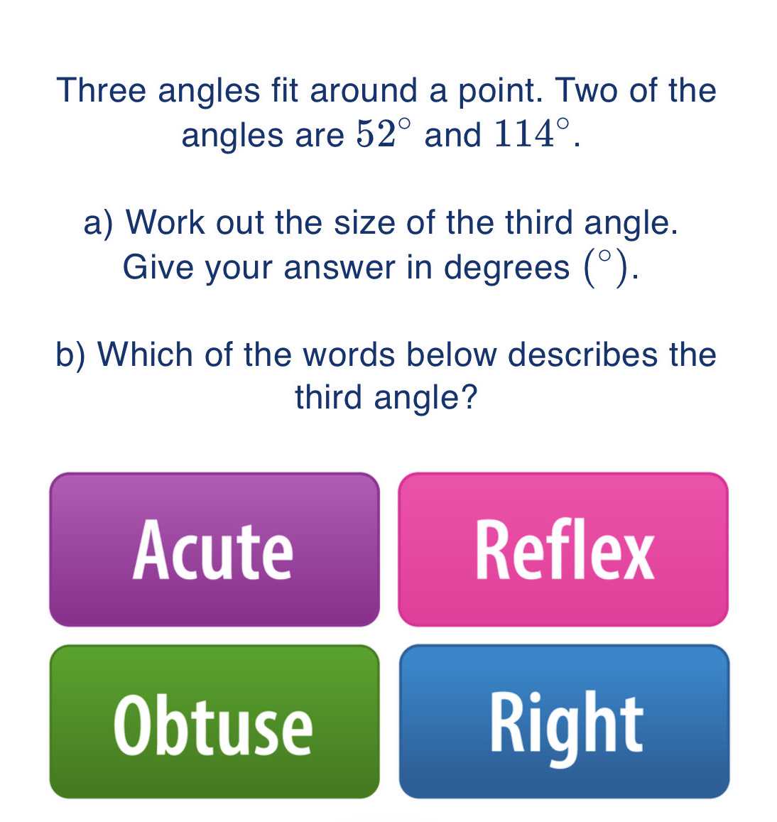 Three angles fit around a point. Two of the angles...