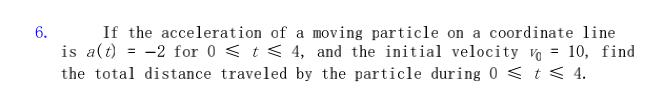 6. If the acceleration of a moving particle on a c...