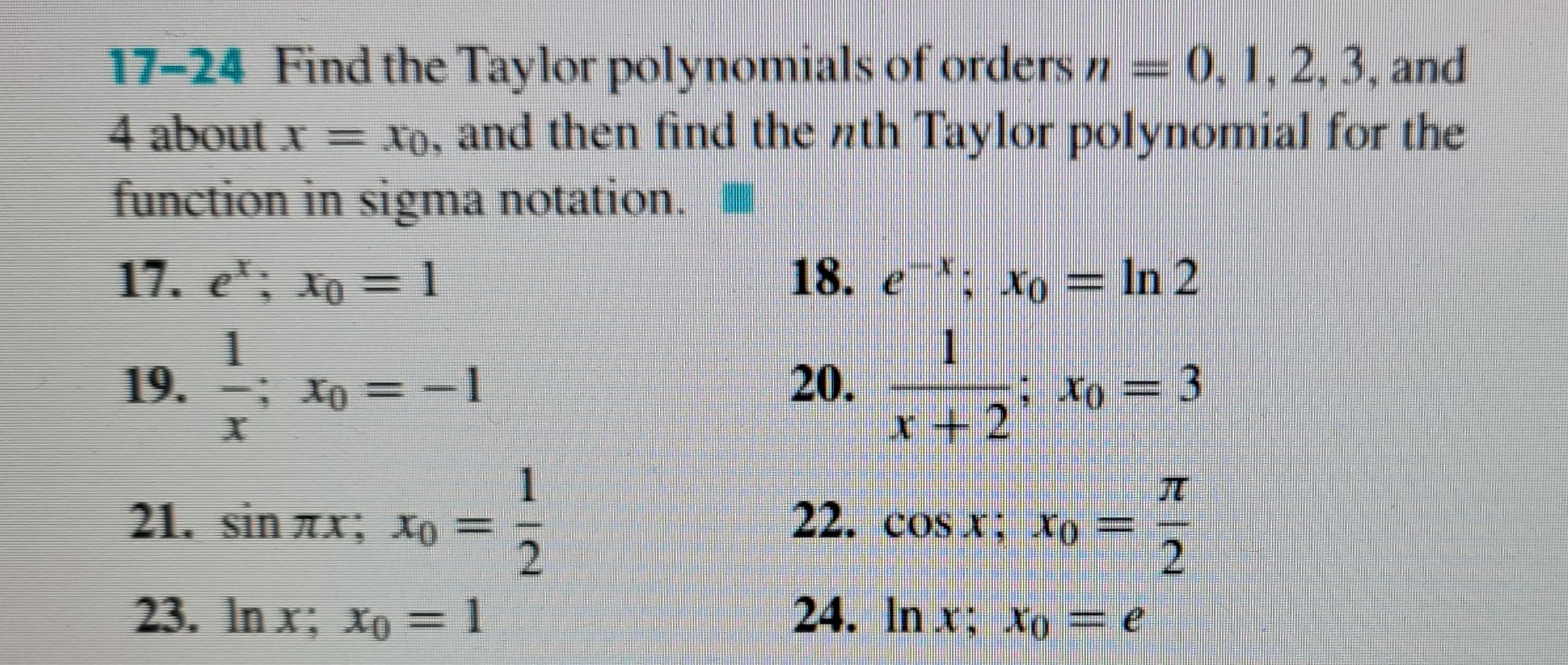 17-24 Find the Taylor polynomials of orders \( n =...